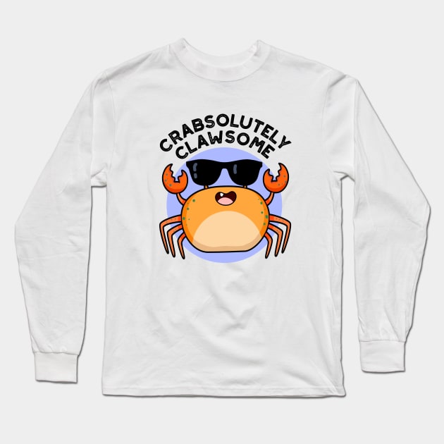 Crabsolutely Clawsome Cute Crab Pu Long Sleeve T-Shirt by punnybone